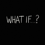 what if…?